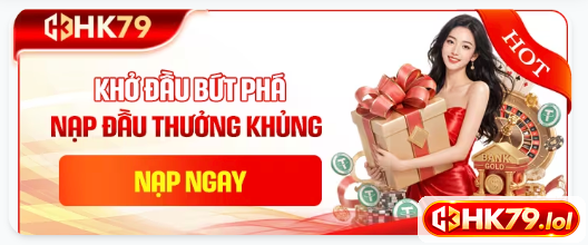 Banner chương trình nạp đầu đang hiển thị trên giao diện nhà cái HK79.