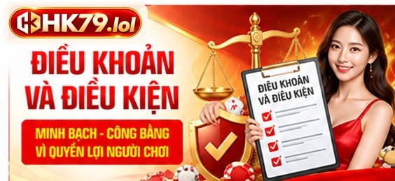 Điều khoản và điều kiện HK79.lol giúp người dùng nắm rõ quy định trước khi sử dụng dịch vụ.